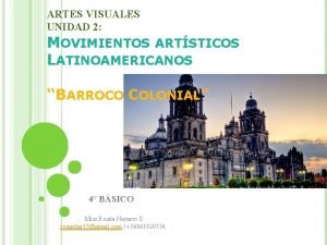 ARTES VISUALES UNIDAD 2 MOVIMIENTOS ARTSTICOS LATINOAMERICANOS BARROCO