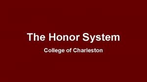 The Honor System College of Charleston Honor System
