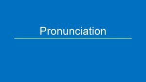 Pronunciation Pronunciation Words Easy diphthongs breathing accents Syllabification
