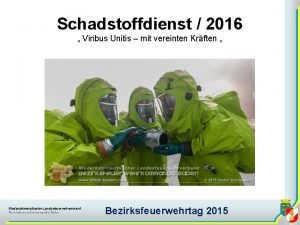 Schadstoffdienst 2016 Viribus Unitis mit vereinten Krften Niedersterreichischer