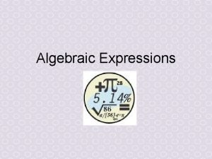 Algebraic Expressions Unit 7 Writing Algebraic Expressions with