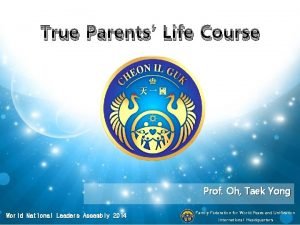 True Parents Life Course Prof Oh Taek Yong