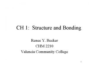 CH 1 Structure and Bonding Renee Y Becker
