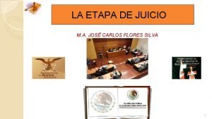 LA ETAPA DE JUICIO M A JOS CARLOS