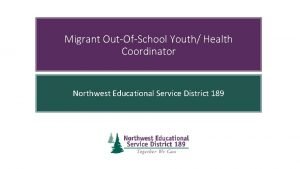 Migrant OutOfSchool Youth Health Coordinator Northwest Educational Service
