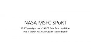 NASA MSFC SPo RT paradigm use of LANCE