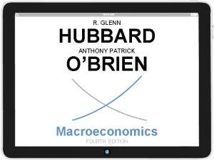 R GLENN HUBBARD OBRIEN ANTHONY PATRICK Macroeconomics FOURTH
