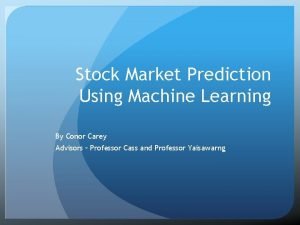 Stock Market Prediction Using Machine Learning By Conor