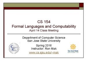 CS 154 Formal Languages and Computability April 14