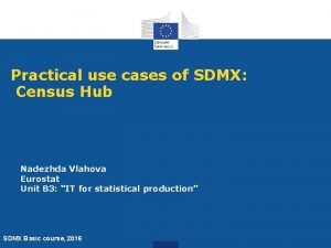 Practical use cases of SDMX Census Hub Nadezhda