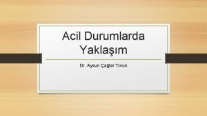 Acil Durumlarda Yaklam Dr Aysun alar Torun Anaflaksi