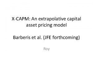 XCAPM An extrapolative capital asset pricing model Barberis