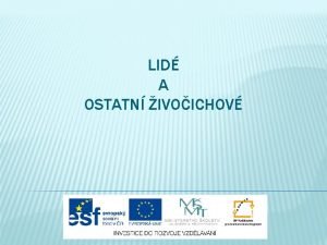 Společné znaky s ostatními živočichy Společné znaky s ostatními živočichy