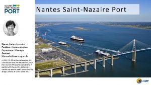 Nantes SaintNazaire Port Name Karine Lerendu Position Communication