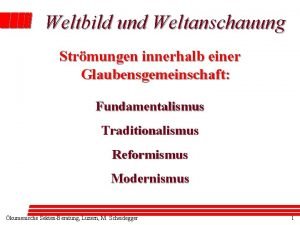 Weltbild und Weltanschauung Strmungen innerhalb einer Glaubensgemeinschaft Fundamentalismus