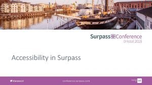 Accessibility in Surpass Isabel Holdsworth Accessibility Test Analyst