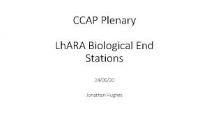 CCAP Plenary Lh ARA Biological End Stations 240620