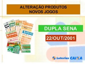 ALTERAO PRODUTOSNOVOS JOGOS OBJETIVOS por que alterarcriar novos