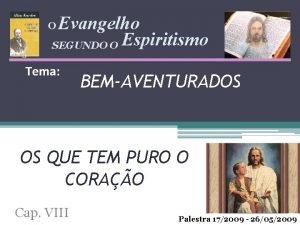 Bem aventurados os puros de coração espiritismo Bem aventurados os puros de coração espiritismo