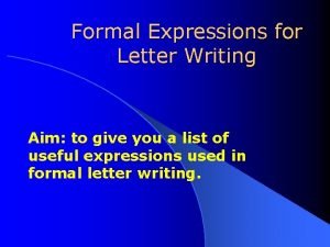 Formal Expressions for Letter Writing Aim to give