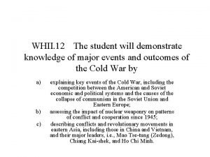 WHII 12 The student will demonstrate knowledge of