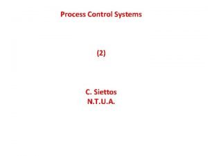 Process Control Systems 2 C Siettos N T