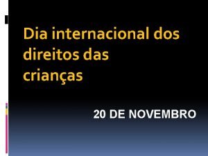 Dia internacional dos direitos das crianas 20 DE