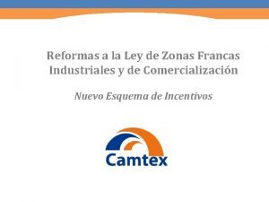 Reformas a la Ley de Zonas Francas Industriales