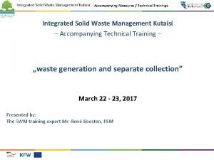 Accompanying Measures Technical Trainings Integrated Solid Waste Management