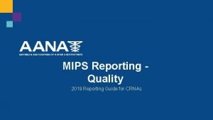 MIPS Reporting Quality 2019 Reporting Guide for CRNAs