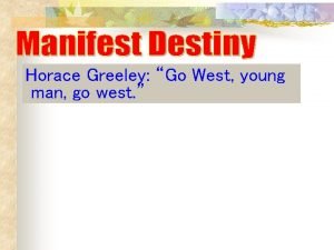 Horace Greeley Go West young man go west