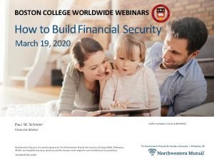 BOSTON COLLEGE WORLDWIDE WEBINARS How to Build Financial