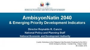 Ambisyon Natin 2040 Emerging Priority Development Indicators Director