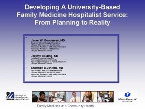 Developing A UniversityBased Family Medicine Hospitalist Service From