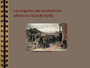 Los orgenes del movimiento obrero en Gran Bretaa