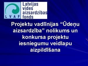 Projektu vadlnijas deu aizsardzba nolikums un konkursa projektu