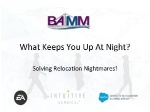 What Keeps You Up At Night Solving Relocation
