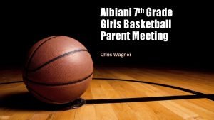 th Albiani 7 Grade Girls Basketball Parent Meeting