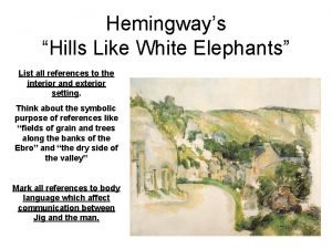 Hemingways Hills Like White Elephants List all references