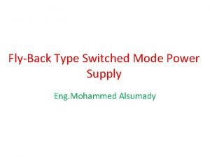 FlyBack Type Switched Mode Power Supply Eng Mohammed