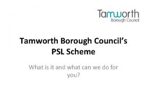 Tamworth Borough Councils PSL Scheme What is it