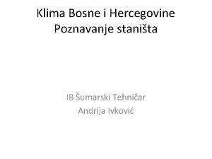 Klima Bosne i Hercegovine Poznavanje stanita IB umarski