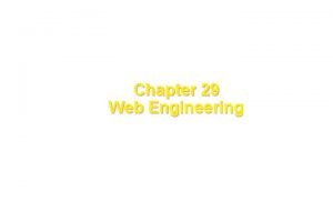 Chapter 29 Web Engineering These courseware materials are