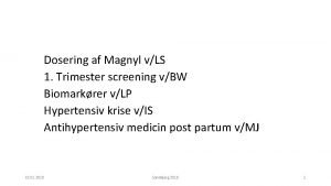 Dosering af Magnyl vLS 1 Trimester screening vBW