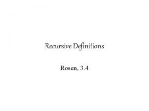 Recursive Definitions Rosen 3 4 Recursive or inductive