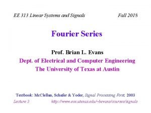 EE 313 Linear Systems and Signals Fall 2018