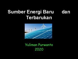 Sumber Energi Baru Terbarukan Yuliman Purwanto 2020 dan