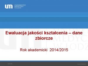 Ewaluacja jakoci ksztacenia dane zbiorcze Rok akademicki 20142015