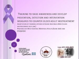 TRAINING TO RAISE AWARENESS AND DEVELOP PREVENTION DETECTION