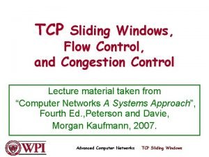 TCP Sliding Windows Flow Control and Congestion Control